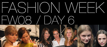 Fashion Week Backstage: Day 6